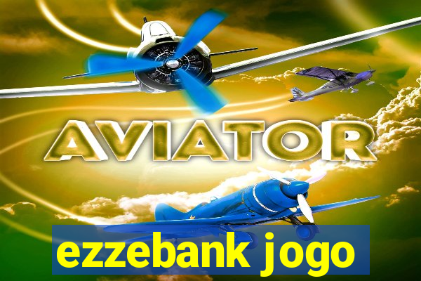 ezzebank jogo