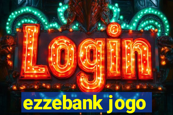 ezzebank jogo