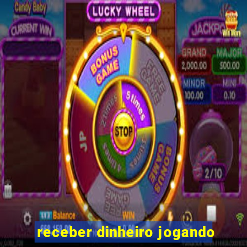 receber dinheiro jogando