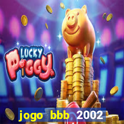 jogo bbb 2002 download android