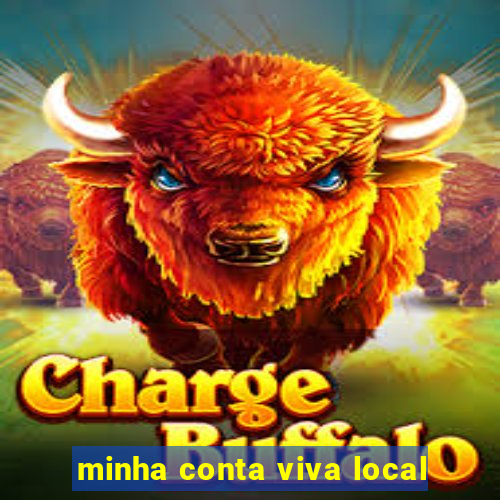 minha conta viva local