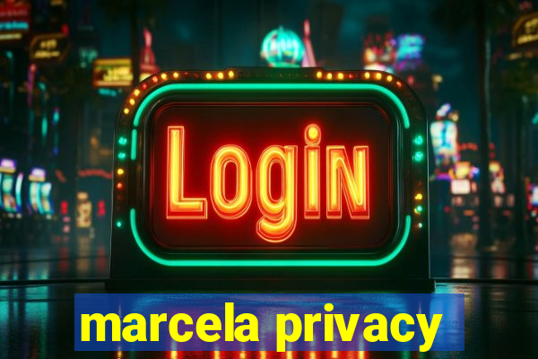 marcela privacy