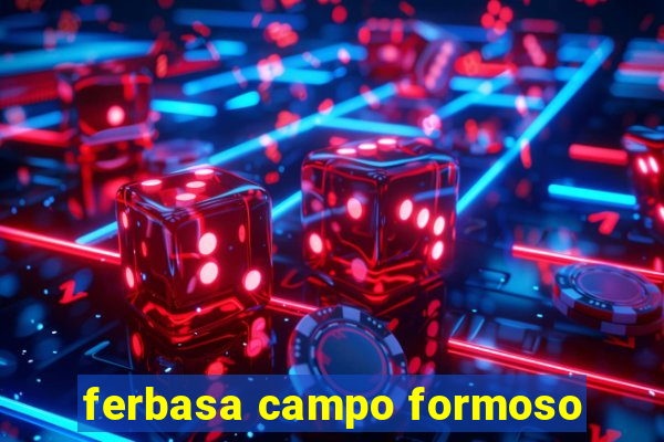 ferbasa campo formoso