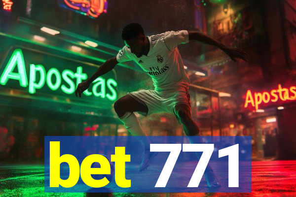 bet 771