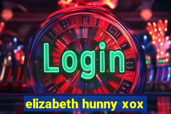 elizabeth hunny xox