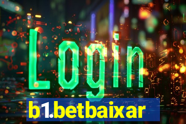 b1.betbaixar