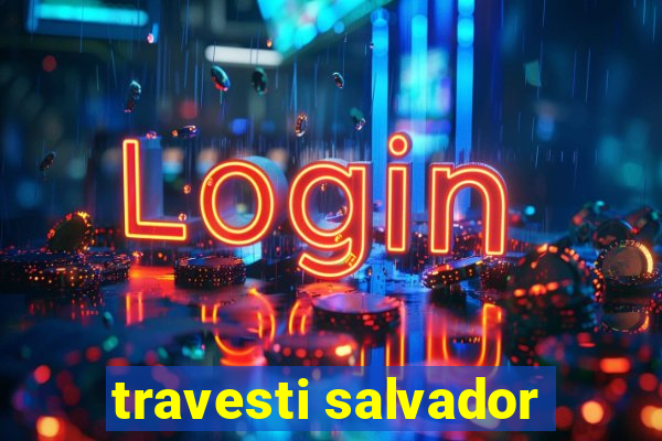 travesti salvador
