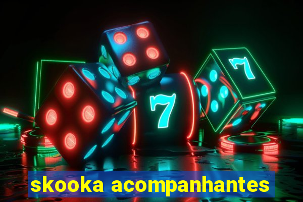 skooka acompanhantes