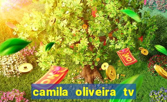 camila oliveira tv bahia idade