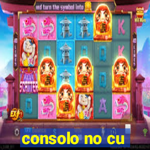 consolo no cu