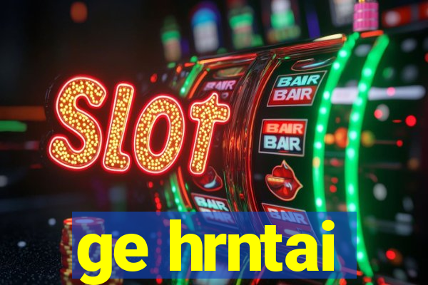 ge hrntai