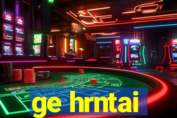 ge hrntai