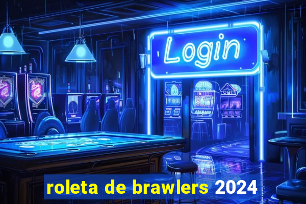 roleta de brawlers 2024