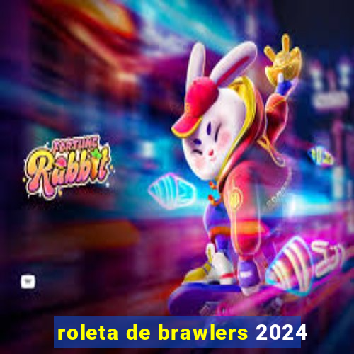 roleta de brawlers 2024