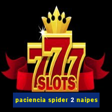 paciencia spider 2 naipes