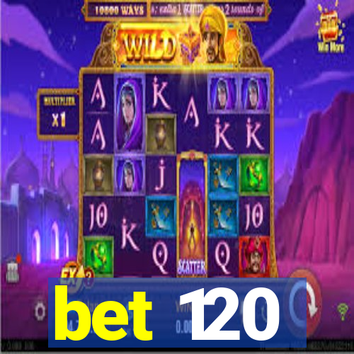 bet 120