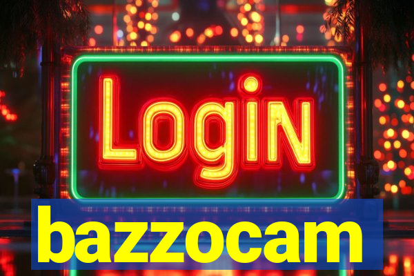 bazzocam