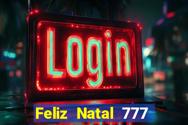 Feliz Natal 777 plataforma login