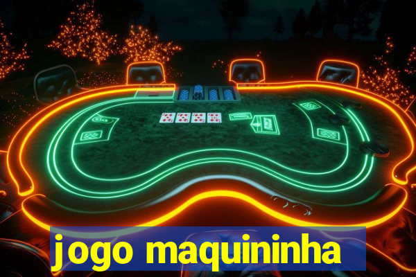 jogo maquininha