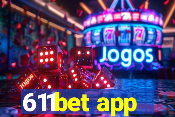 611bet app