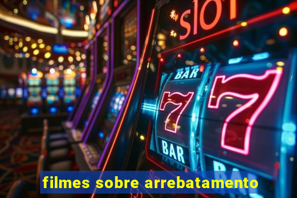 filmes sobre arrebatamento