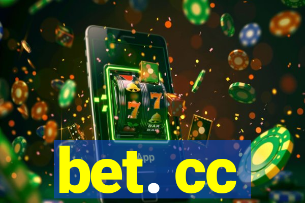 bet. cc