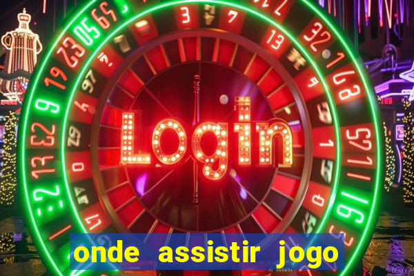 onde assistir jogo do galatasaray