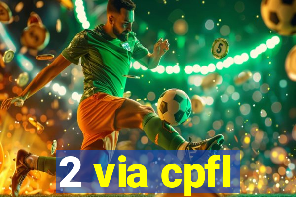 2 via cpfl