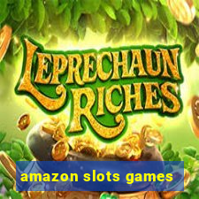 amazon slots games