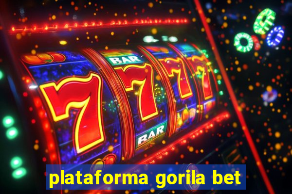 plataforma gorila bet