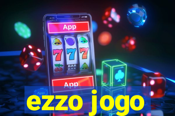 ezzo jogo