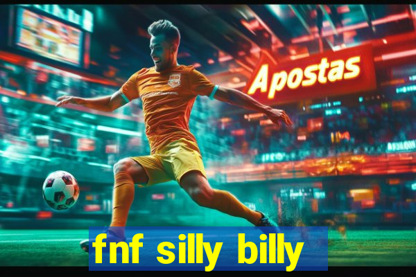 fnf silly billy