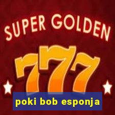poki bob esponja