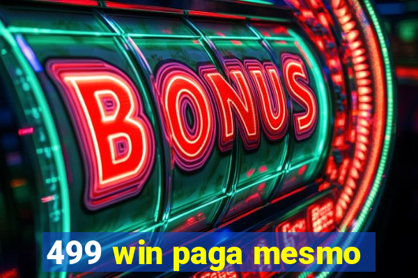 499 win paga mesmo