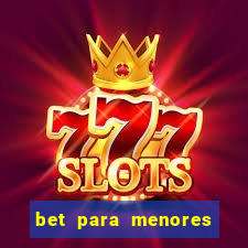 bet para menores de idade
