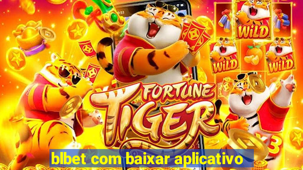 blbet com baixar aplicativo