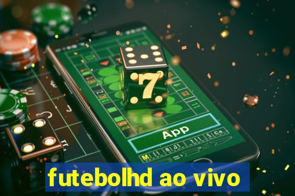 futebolhd ao vivo