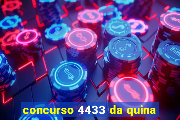 concurso 4433 da quina