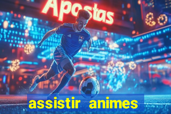 assistir animes online nz