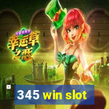 345 win slot