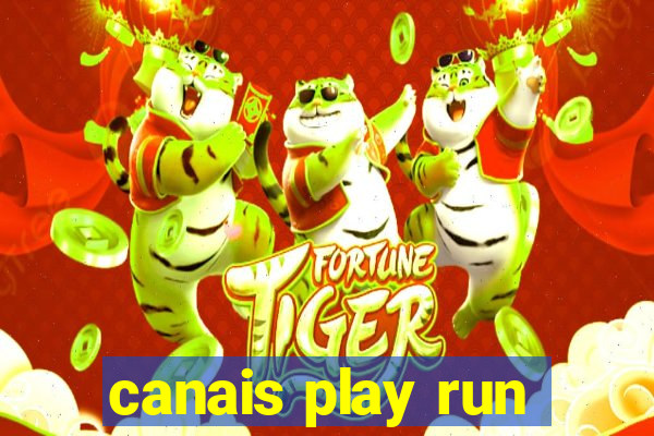 canais play run