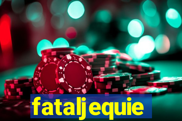 fataljequie