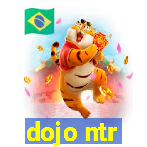 dojo ntr