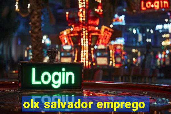 olx salvador emprego