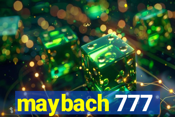maybach 777