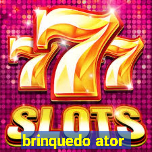 brinquedo ator