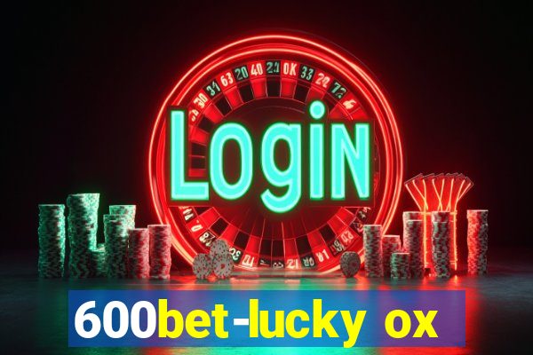 600bet-lucky ox