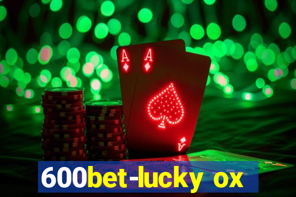 600bet-lucky ox