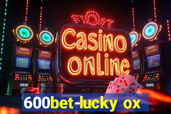 600bet-lucky ox