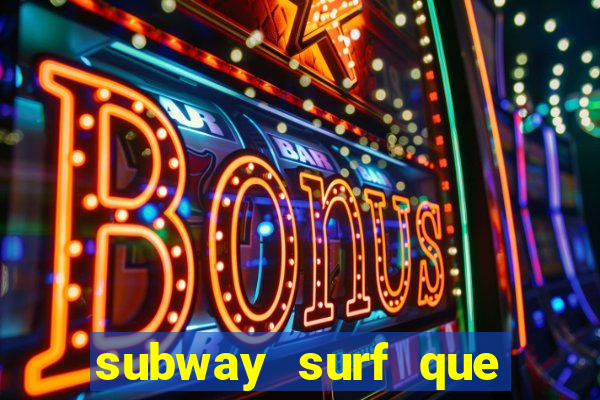 subway surf que ganha dinheiro link